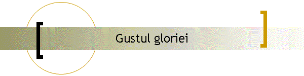 Gustul gloriei